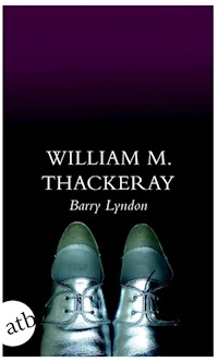 Die Memoiren des Barry Lyndon, Esq., aufgezeichnet von ihm selbst - William Makepeace Thackeray - E-Book
