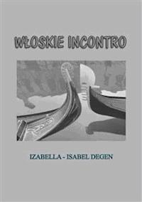 Włoskie incontro - Izabella Degen - E-Book