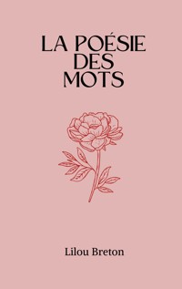 La poésie des mots - Lilou breton - E-Book