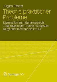 Theorie praktischer Probleme - Jürgen Ritsert - E-Book