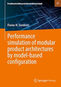 Performance simulation of modular product architectures by model-based configuration - Florian M. Dambietz - E-Book