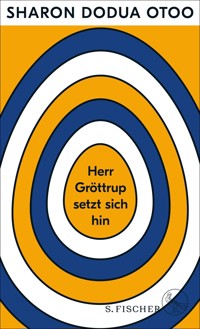 Herr Gröttrup setzt sich hin - Sharon Dodua Otoo - E-Book