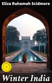Winter India - Eliza Ruhamah Scidmore - E-Book