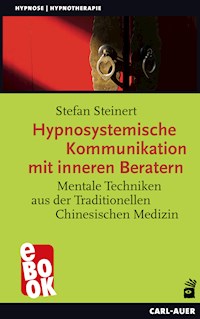 Hypnosystemische Kommunikation mit inneren Beratern - Stefan Steinert - E-Book