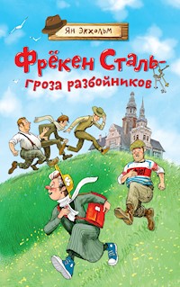 Фрёкен Сталь – гроза разбойников - Ян Экхольм - E-Book