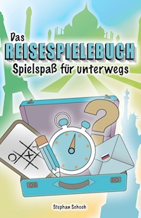 Das Reisespielebuch - Stephan Schoch - E-Book