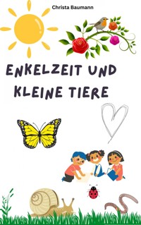 Enkelzeit und kleine Tiere - Christa Baumann - E-Book