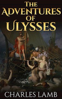 The Adventures of Ulysses - illustrated - Charles Lamb - E-Book