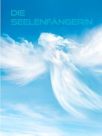 Die Seelenfängerin - Christine Stutz - E-Book