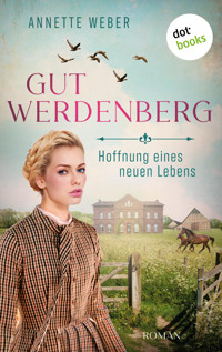 Gut Werdenberg - Hoffnung eines neuen Lebens - Annette Weber - E-Book
