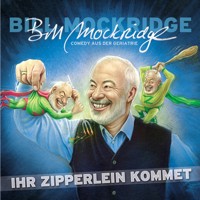 Ihr Zipperlein kommet - Bill Mockridge - Hörbuch