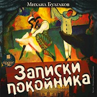 Записки покойника - Михаил Булгаков - Hörbuch