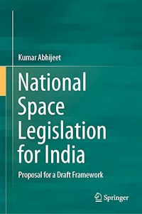 National Space Legislation for India - Kumar Abhijeet - E-Book