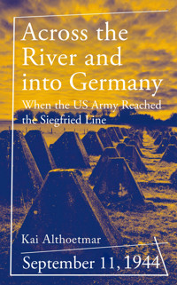 Across the River and into Germany - Kai Althoetmar - E-Book