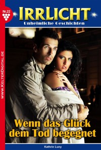 Wenn das Glück dem Tod begegnet… - Kathrin Luny - E-Book