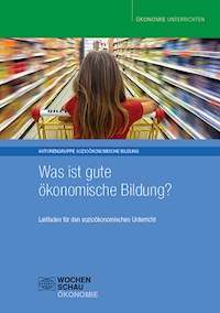 Was ist gute ökonomische Bildung? -  - E-Book