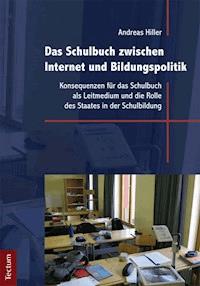 Das Schulbuch zwischen Internet und Bildungspolitik - Andreas Hiller - E-Book