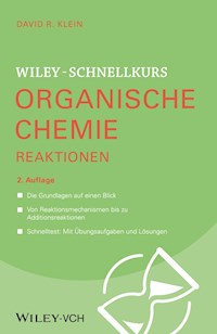 Wiley-Schnellkurs Organische Chemie II Reaktionen - David R. Klein - E-Book