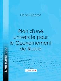 Plan d'une université pour le Gouvernement de Russie - Ligaran - E-Book