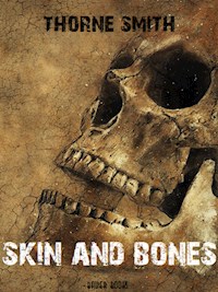 Skin and Bones - Thorne Smith - E-Book