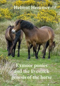 Exmoor ponies and the livestock genesis of the horse - Helmut Hemmer - E-Book