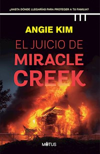 El juicio de Miracle Creek (versión latinoamericana) - Angie Kim - E-Book