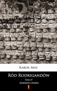 Ród Rodrigandów. Zmierzch cesarza - Karol May - E-Book