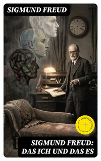 Sigmund Freud: Das Ich und das Es - Sigmund Freud - E-Book