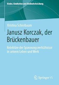 Janusz Korczak, der Brückenbauer - Kristina Schierbaum - E-Book