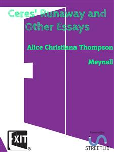 Ceres' Runaway and Other Essays - Alice Christiana Thompson Meynell - E-Book