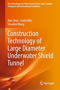 Construction Technology of Large Diameter Underwater Shield Tunnel - Jian Chen - E-Book