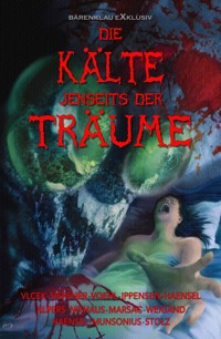 Die Kälte jenseits der Träume – Phantastische Erzählungen - Marten Munsonius - E-Book