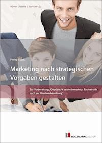 Marketing nach strategischen Vorgaben gestalten und fördern - Bernd-Michael Hümer - E-Book