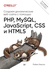 Создаем динамические веб-сайты с помощью PHP, MySQL, JavaScript, CSS и HTML5. 6-е изд. - Робин Никсон - E-Book