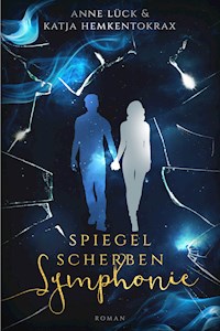 Spiegelscherbensymphonie - Katja Hemkentokrax - E-Book