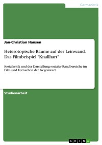 Heterotopische Räume auf der Leinwand. Das Filmbeispiel "Knallhart" - Jan-Christian Hansen - E-Book