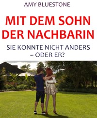 Mit dem Sohn der Nachbarin - Amy Bluestone - E-Book
