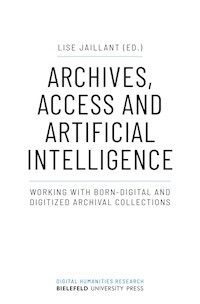 Archives, Access and Artificial Intelligence -  - kostenlos E-Book