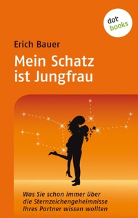 Mein Schatz ist Jungfrau - Erich Bauer - E-Book