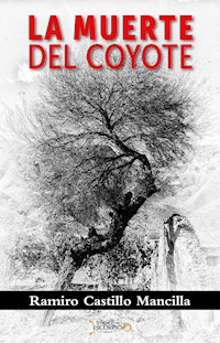 La muerte del coyote - Ramiro Castillo Mancilla - E-Book