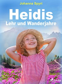 Heidis Lehr- und Wanderjahre - Johanna  Spyri - E-Book