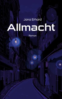 Allmacht - Jana Erhard - E-Book