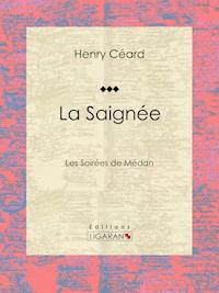 La Saignée - Henry Céard - E-Book