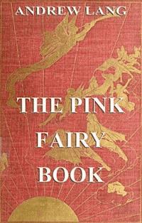 The Pink Fairy Book - Andrew Lang - E-Book