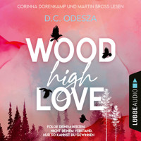 WOOD High LOVE - Wood Love, Teil 1 (Ungekürzt) - D. C. Odesza - Hörbuch