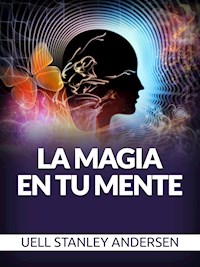 La Magia en tu Mente (Traducido) - Uell S. Andersen - E-Book