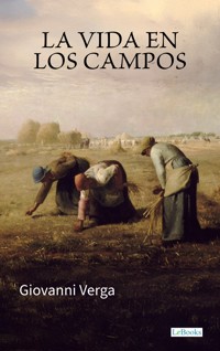 La Vida en los Campos - Giovanni Verga - E-Book