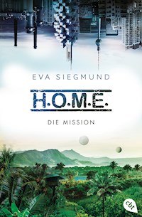 H.O.M.E. - Die Mission - Eva Siegmund - E-Book