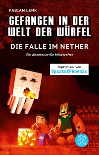 Gefangen in der Welt der Würfel. Die Falle im Nether. Ein Abenteuer für Minecrafter - Fabian Lenk - E-Book