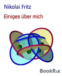 Einiges über mich - Nikolai Fritz - kostenlos E-Book